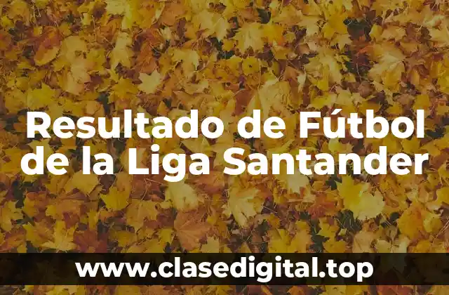 Resultado de Fútbol de la Liga Santander