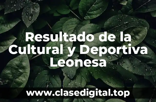 Orígenes y Historia de la Cultural y Deportiva Leonesa