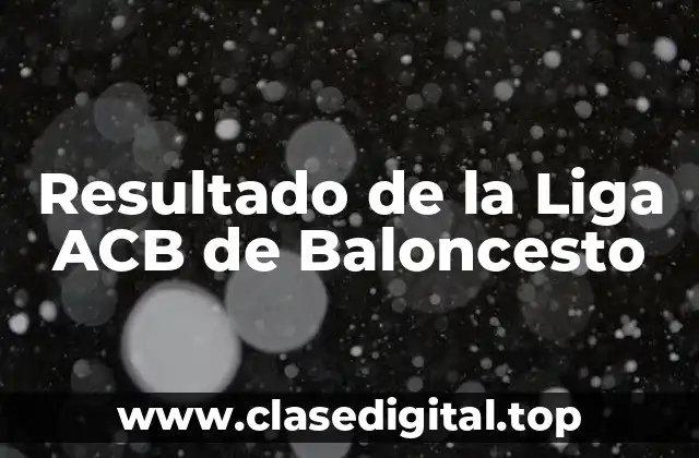 Resultado de la Liga ACB de Baloncesto