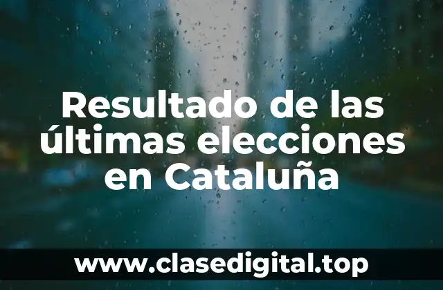 Resultado de las últimas elecciones en Cataluña