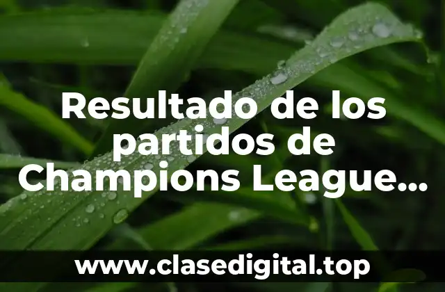 La importancia de los resultados en la Champions League