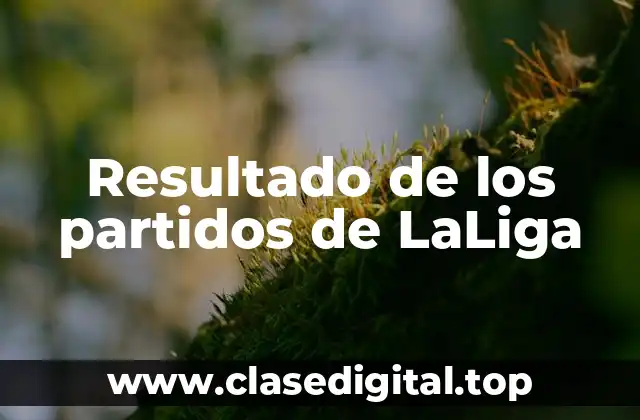 Resultado de los partidos de LaLiga