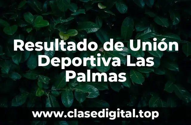Resultado de Unión Deportiva Las Palmas