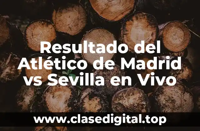 Historia de los enfrentamientos entre Atlético de Madrid y Sevilla