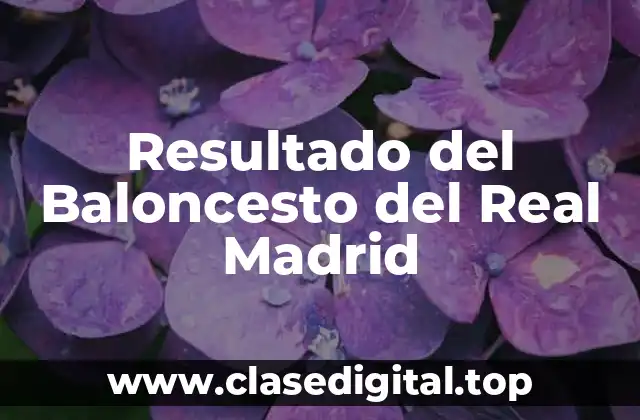 Resultado del Baloncesto del Real Madrid