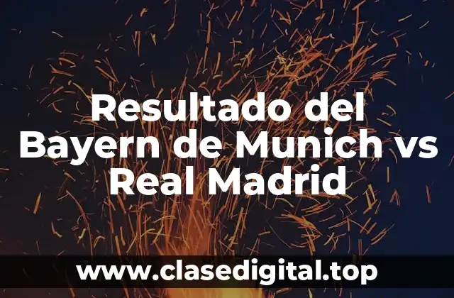 Historia de los enfrentamientos entre Bayern de Munich y Real Madrid