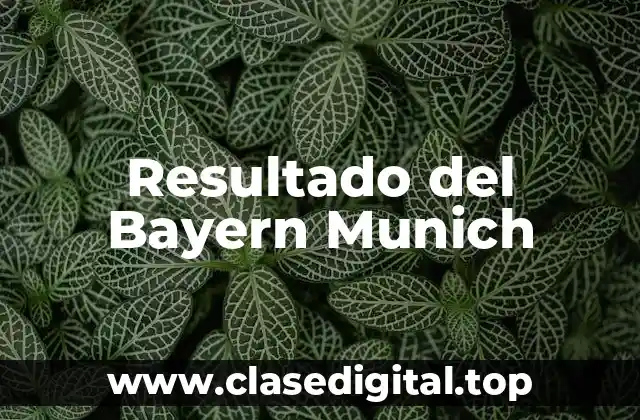 Resultado del Bayern Munich
