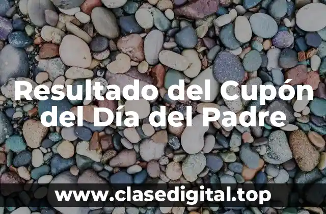 Resultado del Cupón del Día del Padre