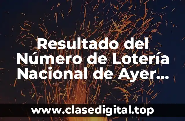 Resultado del Número de Lotería Nacional de Ayer Jueves