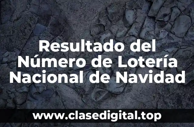 Resultado del Número de Lotería Nacional de Navidad