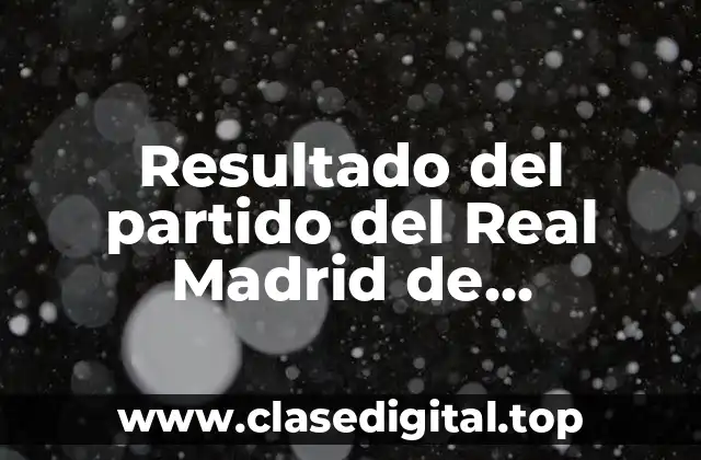 Resultado del partido del Real Madrid de baloncesto