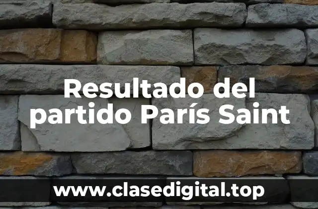 Resultado del partido París Saint