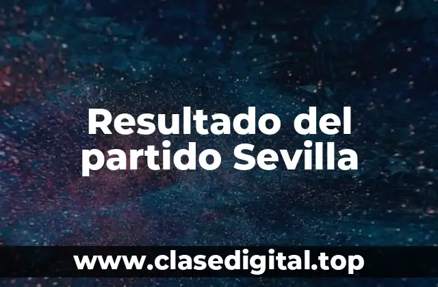Resultado del partido Sevilla