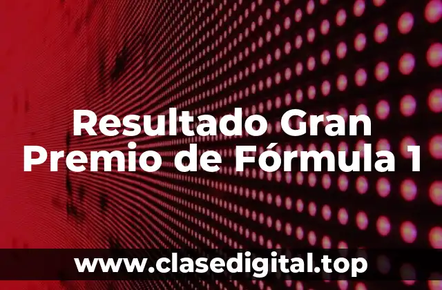 Resultado Gran Premio de Fórmula 1