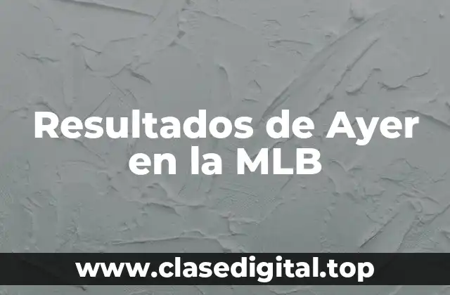 Resultados de Ayer en la MLB
