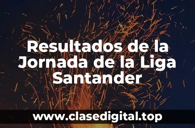 Resultados de la Jornada de la Liga Santander