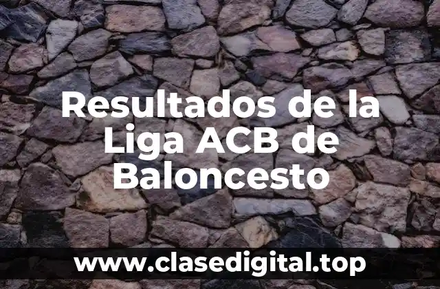 Resultados de la Liga ACB de Baloncesto