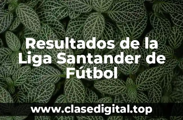 Historia de la Liga Santander de Fútbol