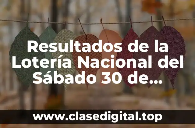 Resultados de la Lotería Nacional del Sábado 30 de Septiembre