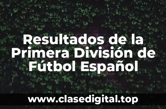 Resultados de la Primera División de Fútbol Español