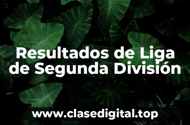 Resultados de Liga de Segunda División