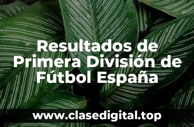 Resultados de Primera División de Fútbol España