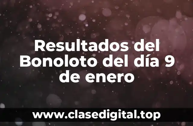 Resultados del Bonoloto del día 9 de enero