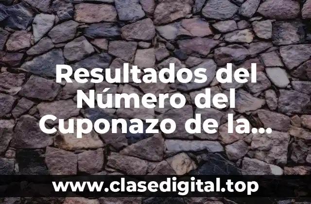 Resultados del Número del Cuponazo de la Once de Ayer