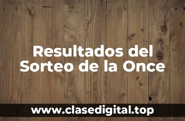 Resultados del Sorteo de la Once
