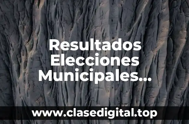 Resultados Elecciones Municipales Ayuntamiento de Madrid