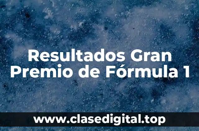 Resultados Gran Premio de Fórmula 1