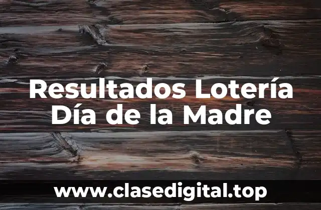 Resultados Lotería Día de la Madre