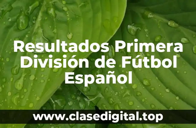 Resultados Primera División de Fútbol Español