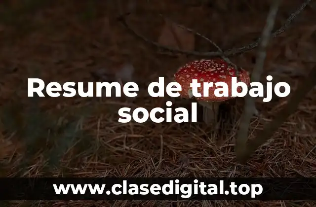 Resume de trabajo social