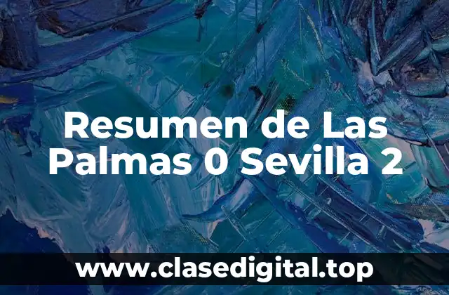 Resumen de Las Palmas 0 Sevilla 2