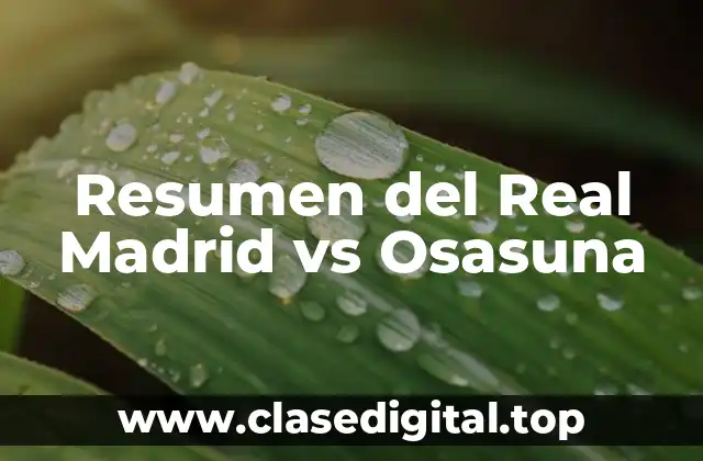 Resumen del Real Madrid vs Osasuna