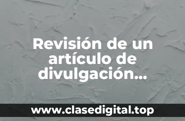 Revisión de un artículo de divulgación científica