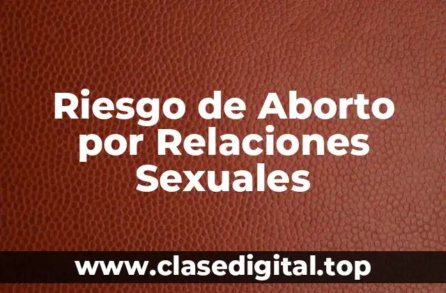Riesgo de Aborto por Relaciones Sexuales
