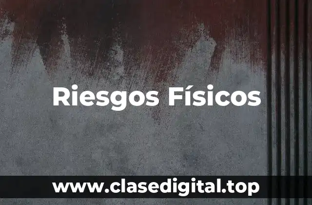 Riesgos Físicos