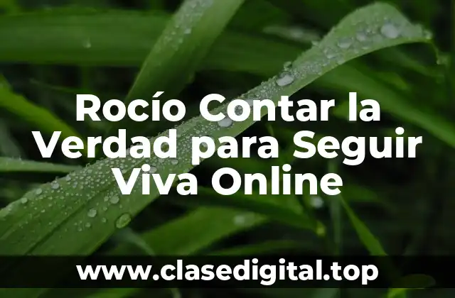 Rocío Contar la Verdad para Seguir Viva Online