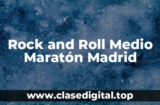 Rock and Roll Medio Maratón Madrid