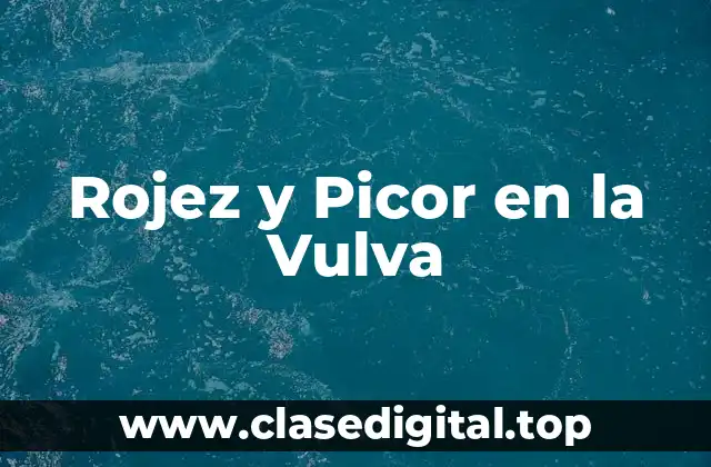 Rojez y Picor en la Vulva