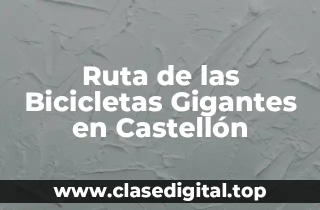 Orígenes y Significado de la Ruta de las Bicicletas Gigantes