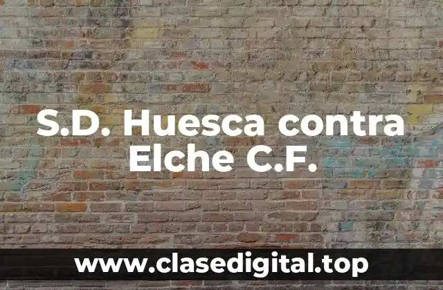 S.D. Huesca contra Elche C.F.
