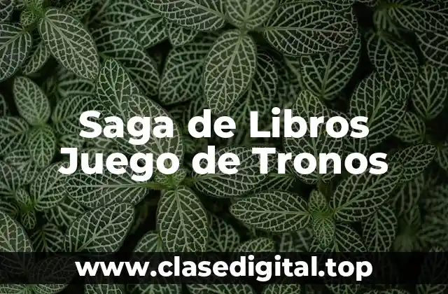 Saga de Libros Juego de Tronos