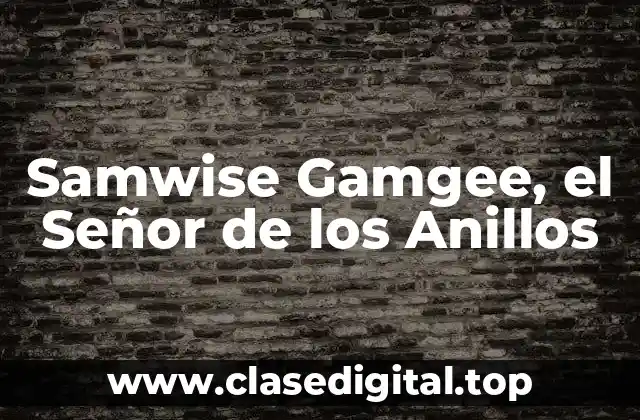 Samwise Gamgee, el Señor de los Anillos