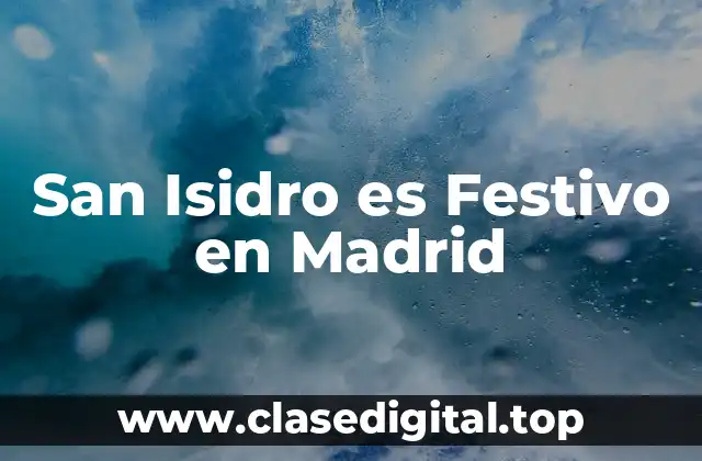 San Isidro es Festivo en Madrid