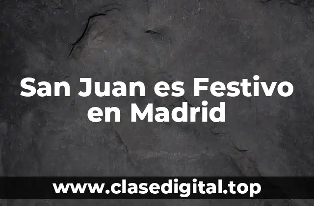 San Juan es Festivo en Madrid