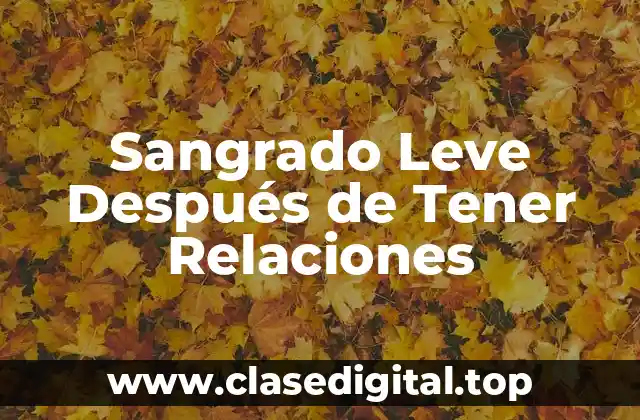Sangrado Leve Después de Tener Relaciones