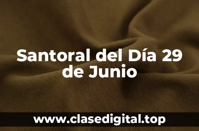 Santoral del Día 29 de Junio